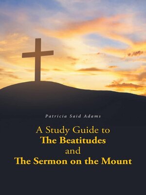 cover image of A Study Guide to the Beatitudes and the Sermon on the Mount